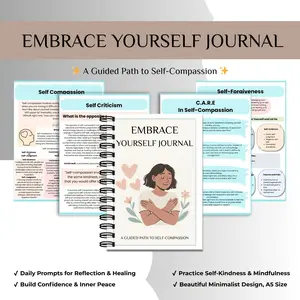 Embracing the Self Notebook: A Guide to Self-Compassion and Mindfulness - a journal for teens and adults with positive self-talk, gratitude exercises, emotional health, and self-care reflection tips