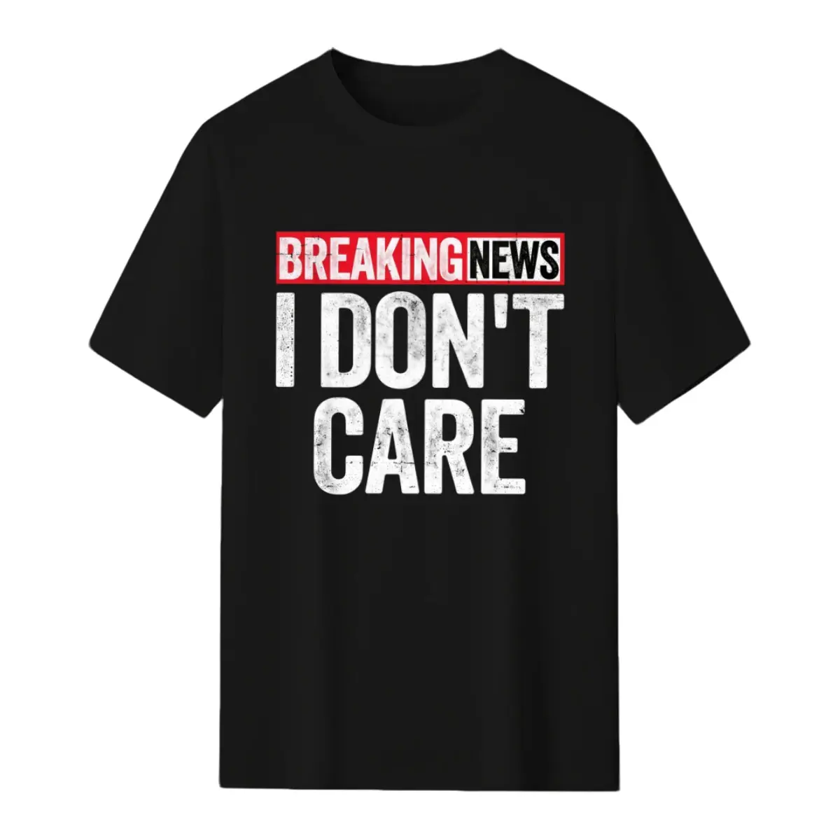 Bold Printed T-Shirt with "Breaking News I Don't Care"