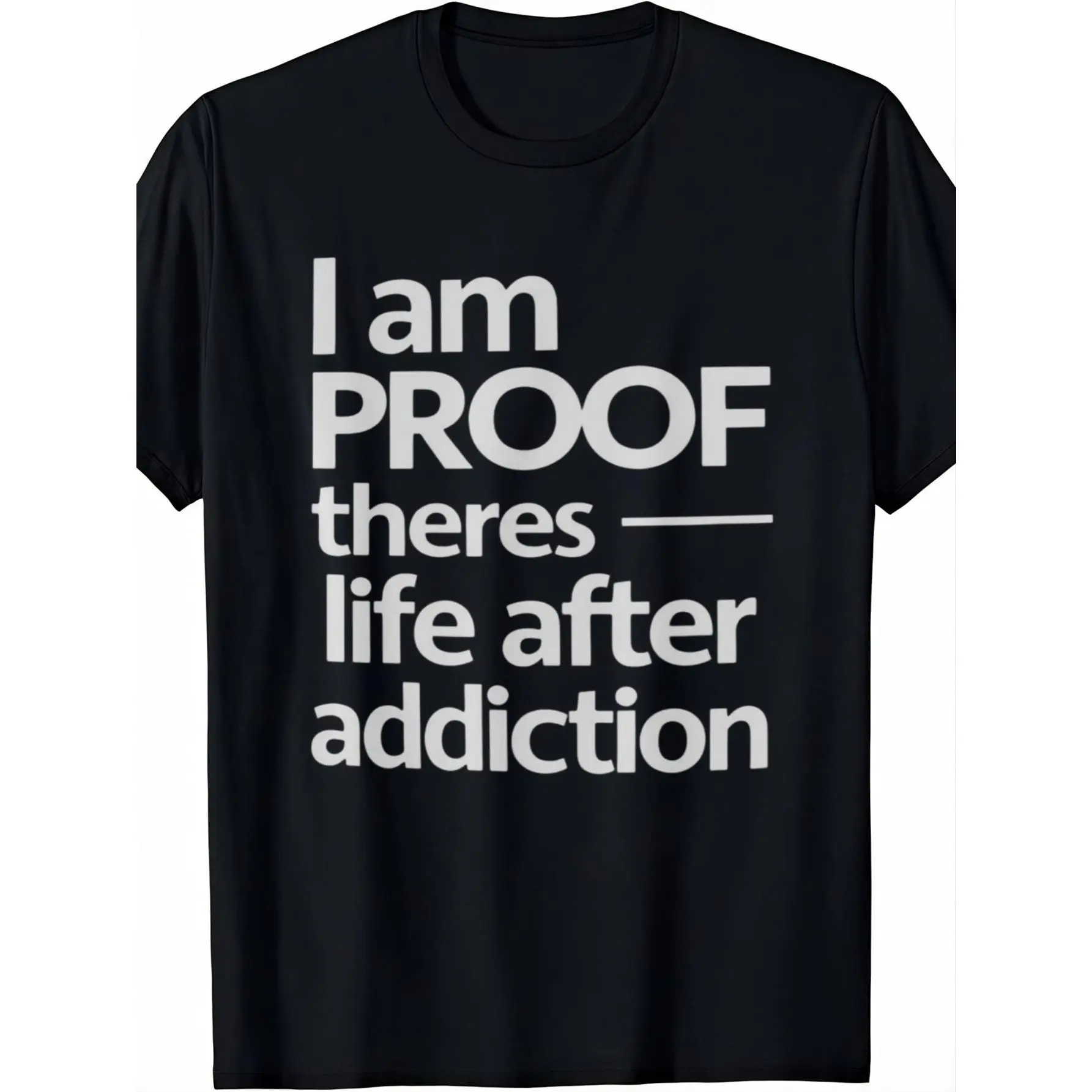 Men's Addiction Recovery T-Shirt - I Am Proof There's Life After Addiction AA/NA Sobriety Gift, 12 Step Meeting Apparel, Comfortable Breathable Black & White Print Crew Neck Tee for Substance Abuse Awareness & Overcoming Addiction