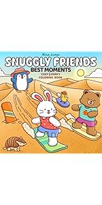 Snuggly Friends: Cute Coloring Book for Adults and Teens with Cozy Fuzzy Animals in Hygge Moments for Relaxation, with Exclusive Music for a Complete ... Experience (Snuggly Friends Coloring Series)