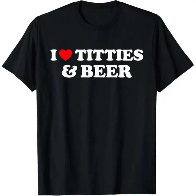 Men's 100% Cotton Shortsleeve Round Neck Streetwear Top, "I Love Titties And Beer" Graphic Menswear Casual Tee, Premium Golf Gift Option, Tshirt, Bold Attitude, Stand-Out Tee, Gifts For Boyfriend, Graphic Text Turns Heads, Bold Graphic