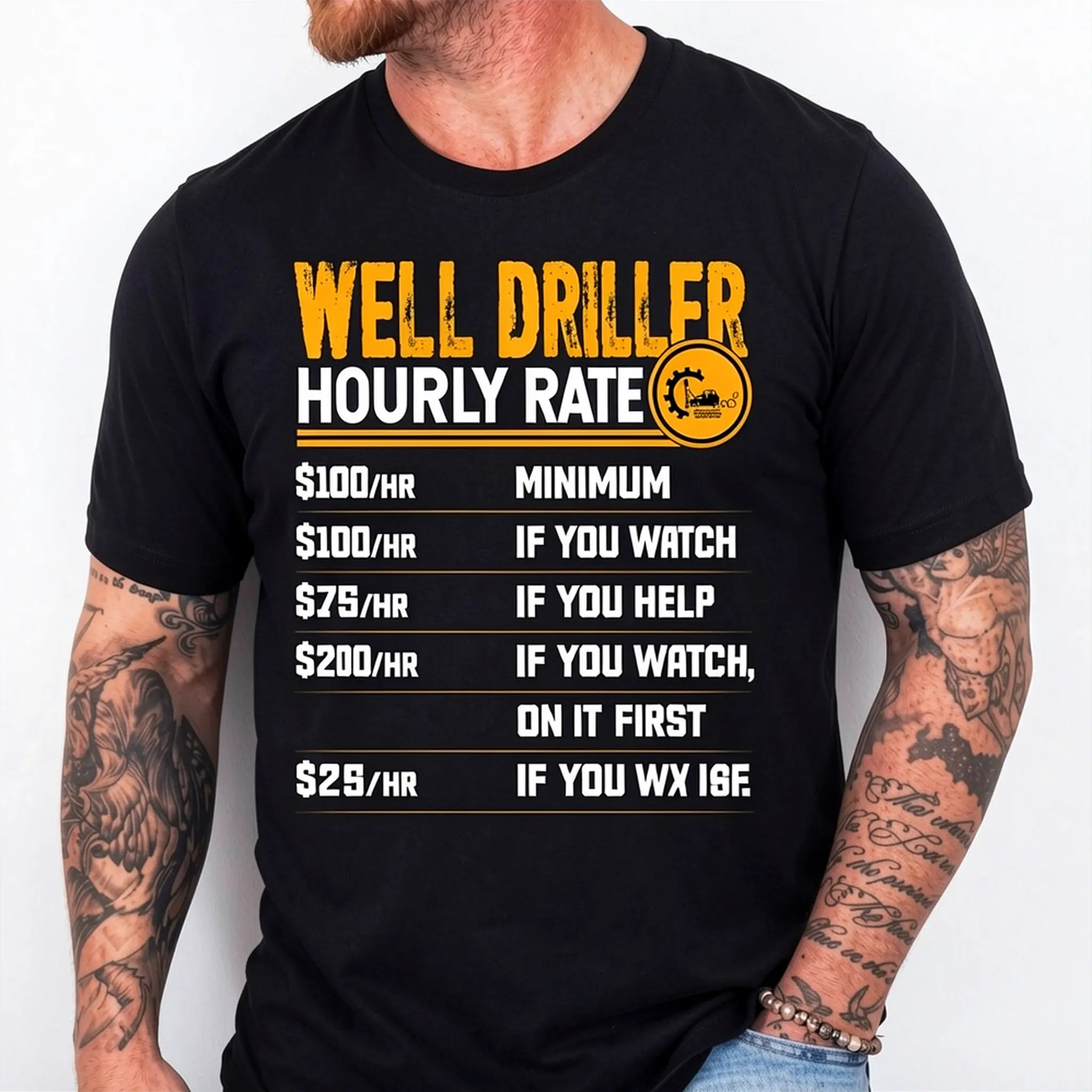 Well Driller Hourly Rate - Funny Well Drilling T-Shirt,Made in USA