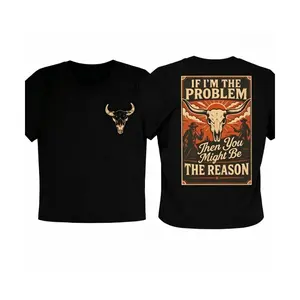 If I'm The Problem, You're The Reason  100% Cotton Western Tee