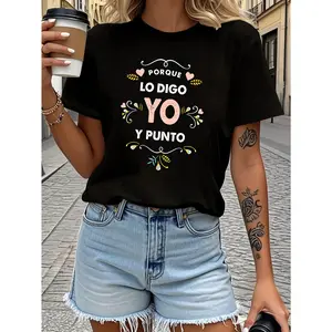 Personalized Spanish "PORQUE LO DIGO YO Y PUNTO" Decorative Text Pattern T-Shirt Outfit Women'S Round Neck Short-Sleeved T-Shirt