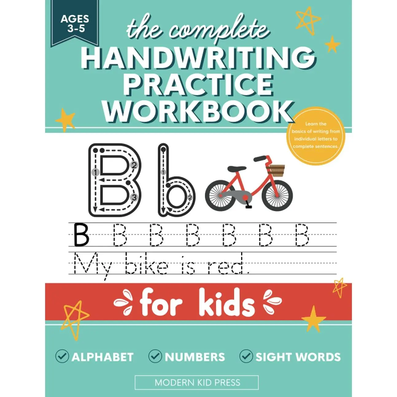 The Complete Handwriting Practice Workbook for : Tracing Letters of the Alphabet (ABC's), Numbers and Sight Words for   Ages 3-5,  and , Learn to Write and Trace Book - Paperback