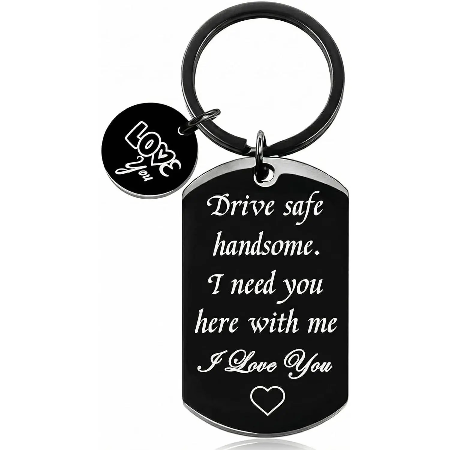 Drive Safe  for Boyfriend Husband Dad Drive Safe Handsome I Need You Here with Me Black Stainless Steel  Tag with Love You , Valentines Day Birthday Gifts for Men Him