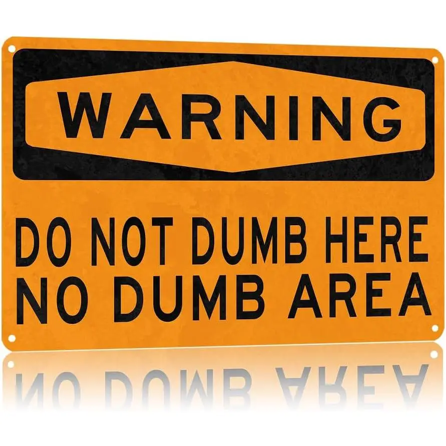 Funny Warning Sign "Do Not Dumb Here" Metal Tin Sign 8x12 Inch, Hilarious Office Decor, Garage Wall Art, Man Cave Decor, Gag Gift for Coworkers Friends