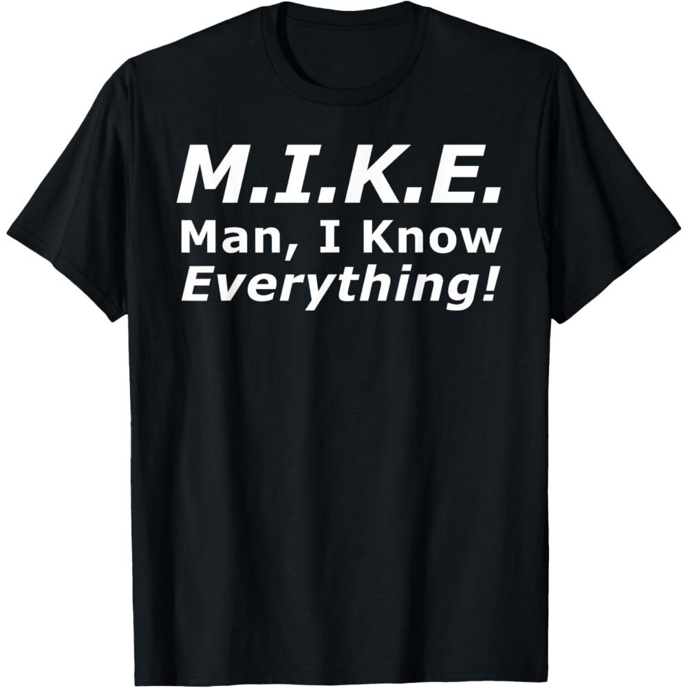 Funny Mike T-Shirt - 'Knows Everything' Humor Gift for Men - Birthday & Father's Day