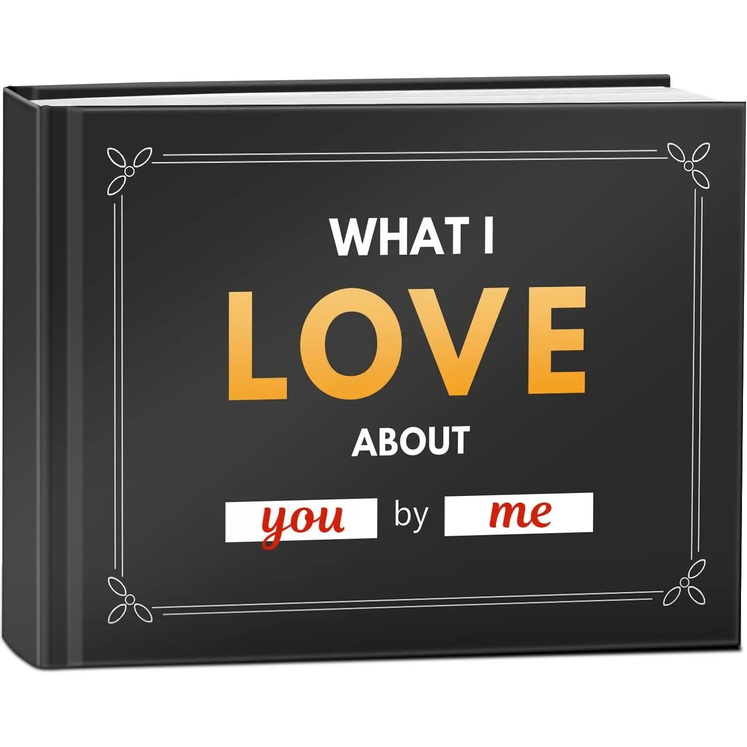 What I Love Book Fill-in-the-Blank Book Love Journal Notebook for Men, Women, Boyfriend, Girlfriend, Husband, Wife, Him, Her- Couples Gifts for Birthday, Anniversary, Valentines Day