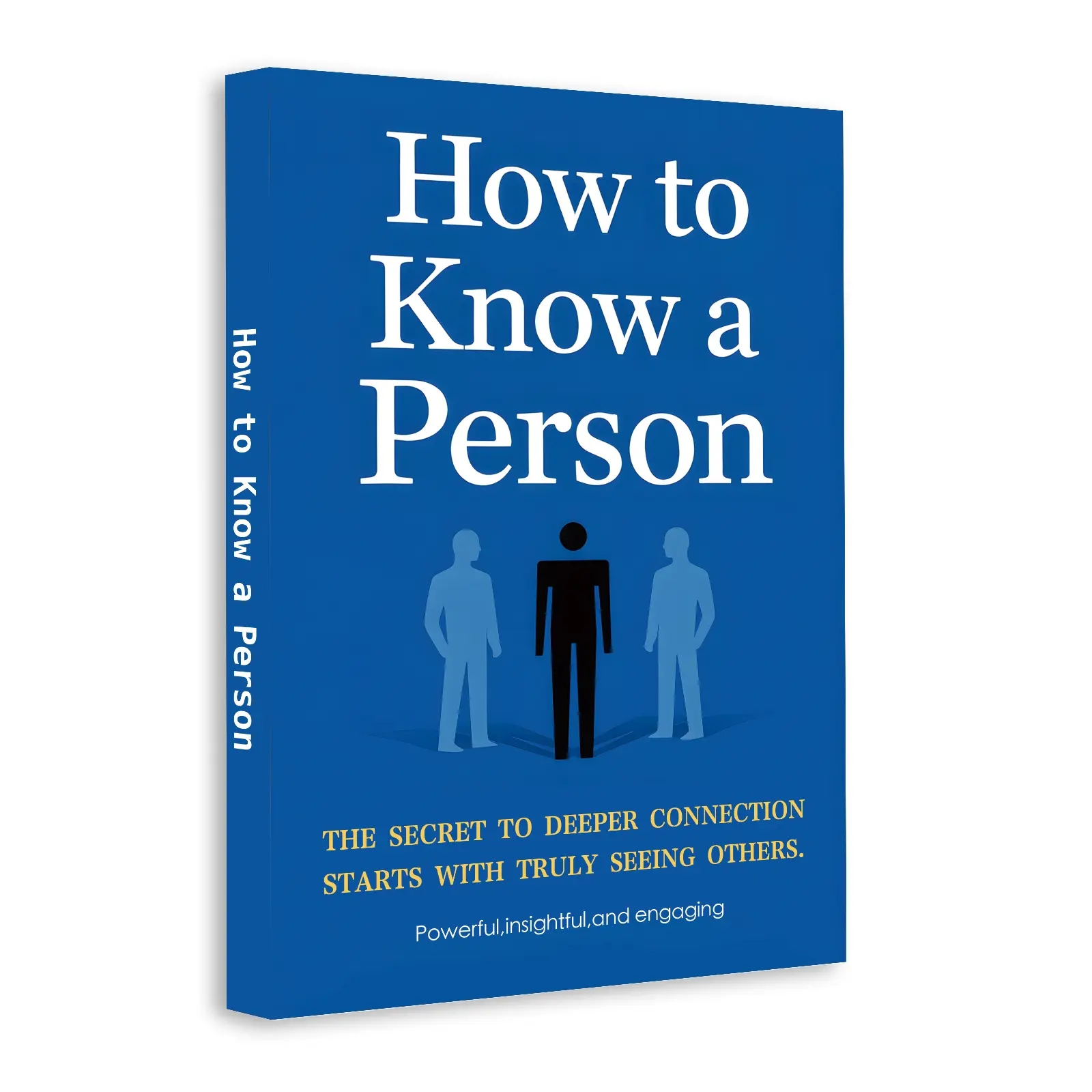 How to Know a Person: Social Skills and Communication Guide for Teens, Build Deeper Connections, Understand Others, Strengthen Relationships and Grow Emotional Intelligence