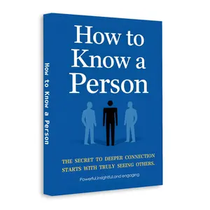 How to Know a Person: Social Skills and Communication Guide for Teens, Build Deeper Connections, Understand Others, Strengthen Relationships and Grow Emotional Intelligence