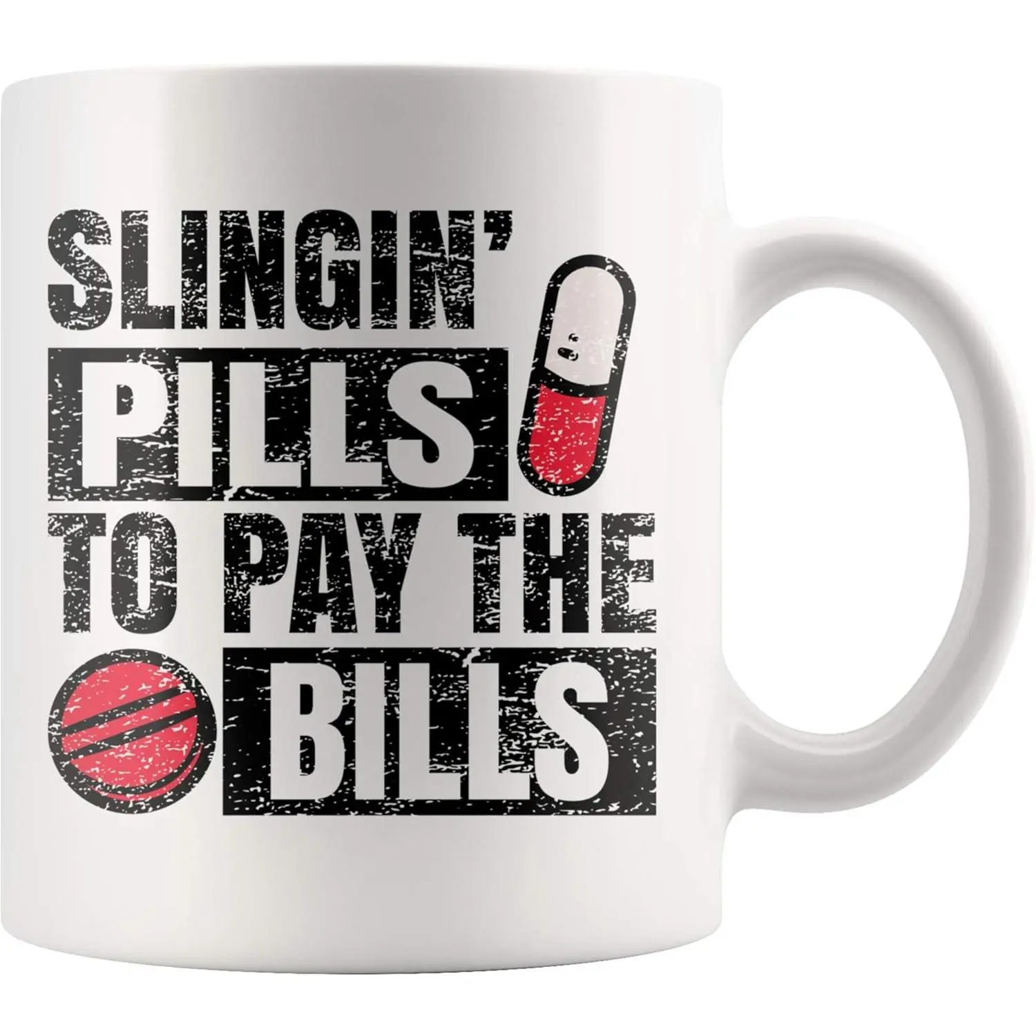 Slingin' Pills To Pay Bills Custom Pharmacist Gifts Mug 11oz White | Physician   Professional Gifts Ceramic Mug Novelty Drinkware