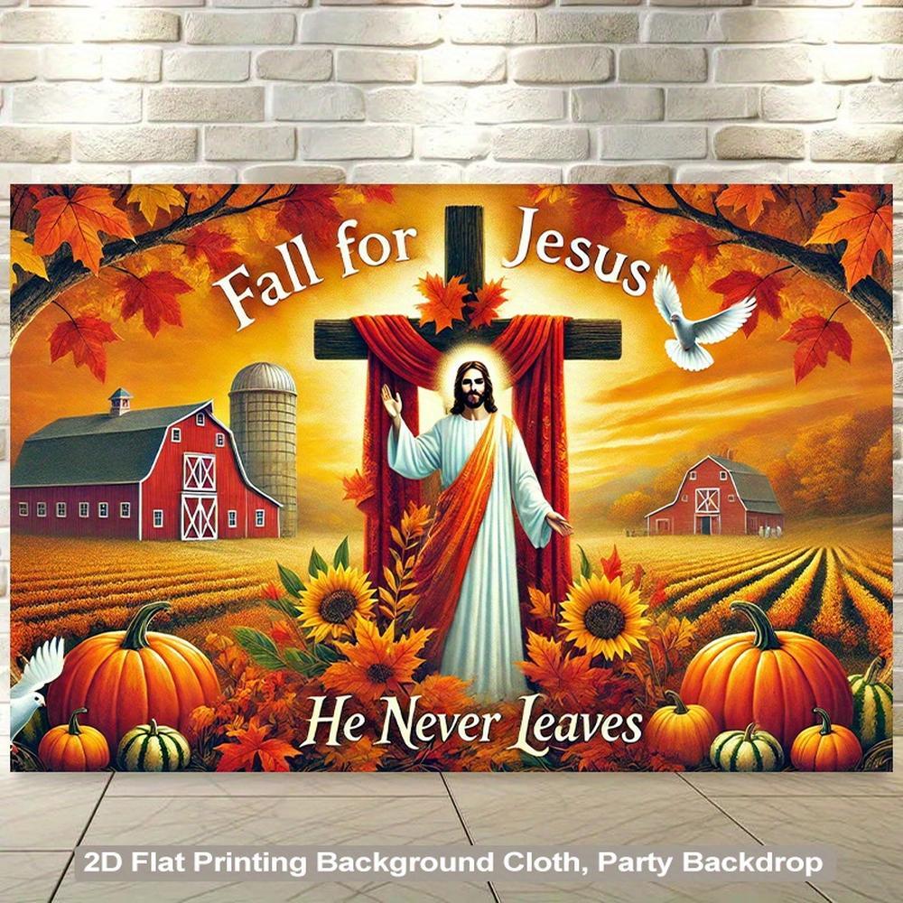 2D Flat, 1pc Fall Jesus Religious Backdrop Banner - Christian Church Party Decorations with "Fall for Jesus He Never Leaves" - Autumn Farm Scene in Warm Orange, Red, Yellow, Green, Brown - Hanging Wallpaper