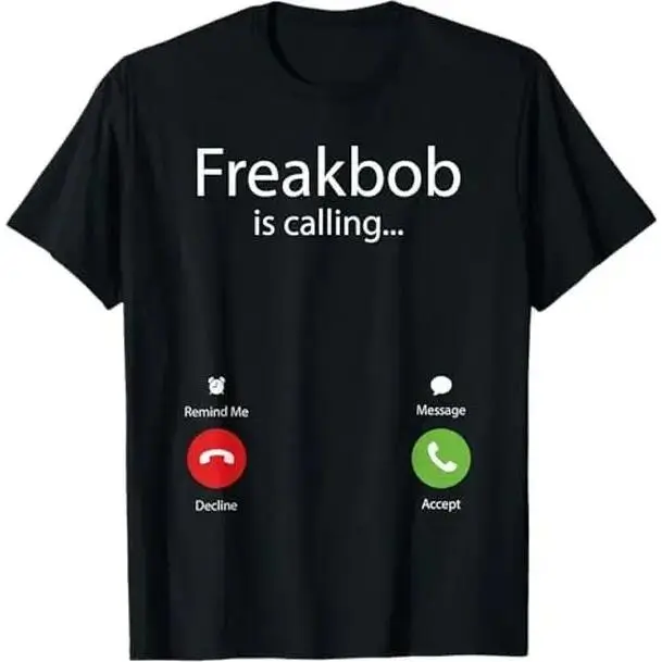 Unisex 100% Premium Cotton Casual Round Neck Short-Sleeve Sports Top - Freakbob Is Calling Graphic Tee Menswear Man