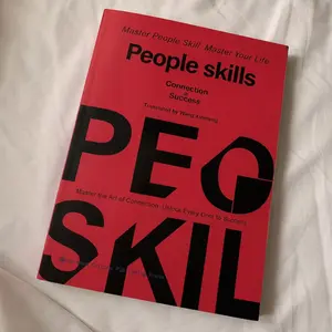 People Skills Book: Mastering Interpersonal Communication, Crisis Management Techniques, Wisdom for Better Relationships