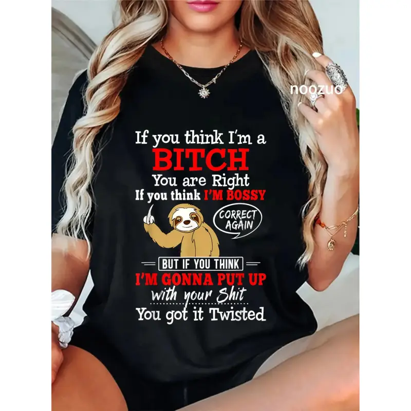Funny Sassy Sloth Gift T-Shirt, If You Think I'm A Bitch You Are Right Graphic Tee, 100% Soft Cotton Unisex Casual Shirt For Men Women, Suit, Anniversary, Fitted, Graphic Print