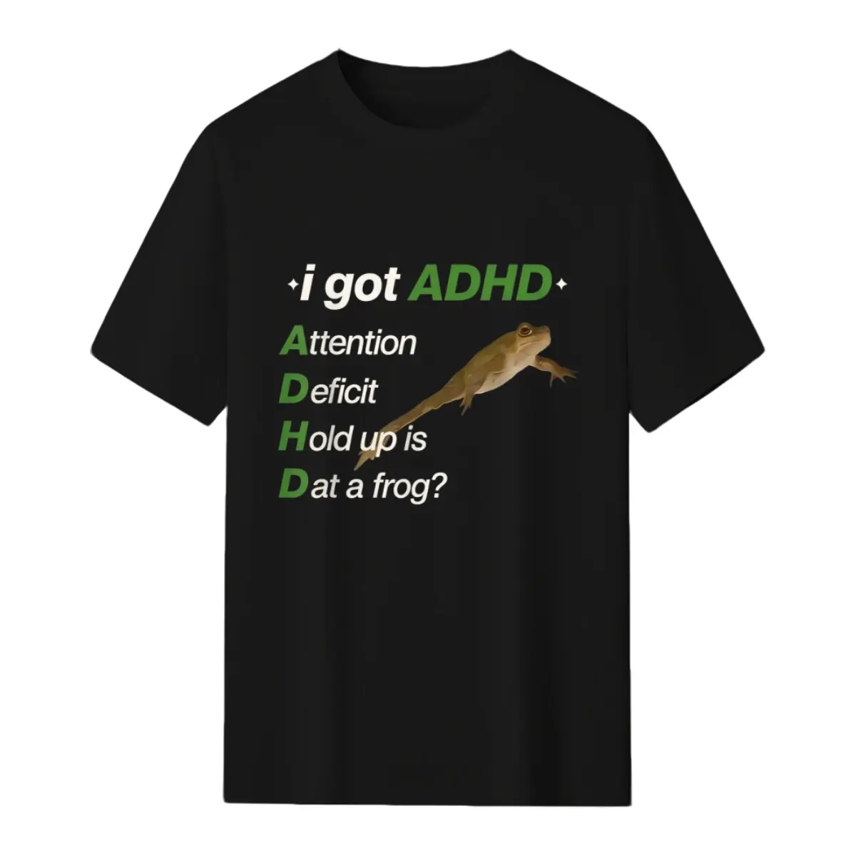 Men's ADHD Meme T-Shirt, Comfy Casual Classic Basic Fashion Top with "I Got ADHD Attention Deficit Hold Up is Dat a Frog" Print
