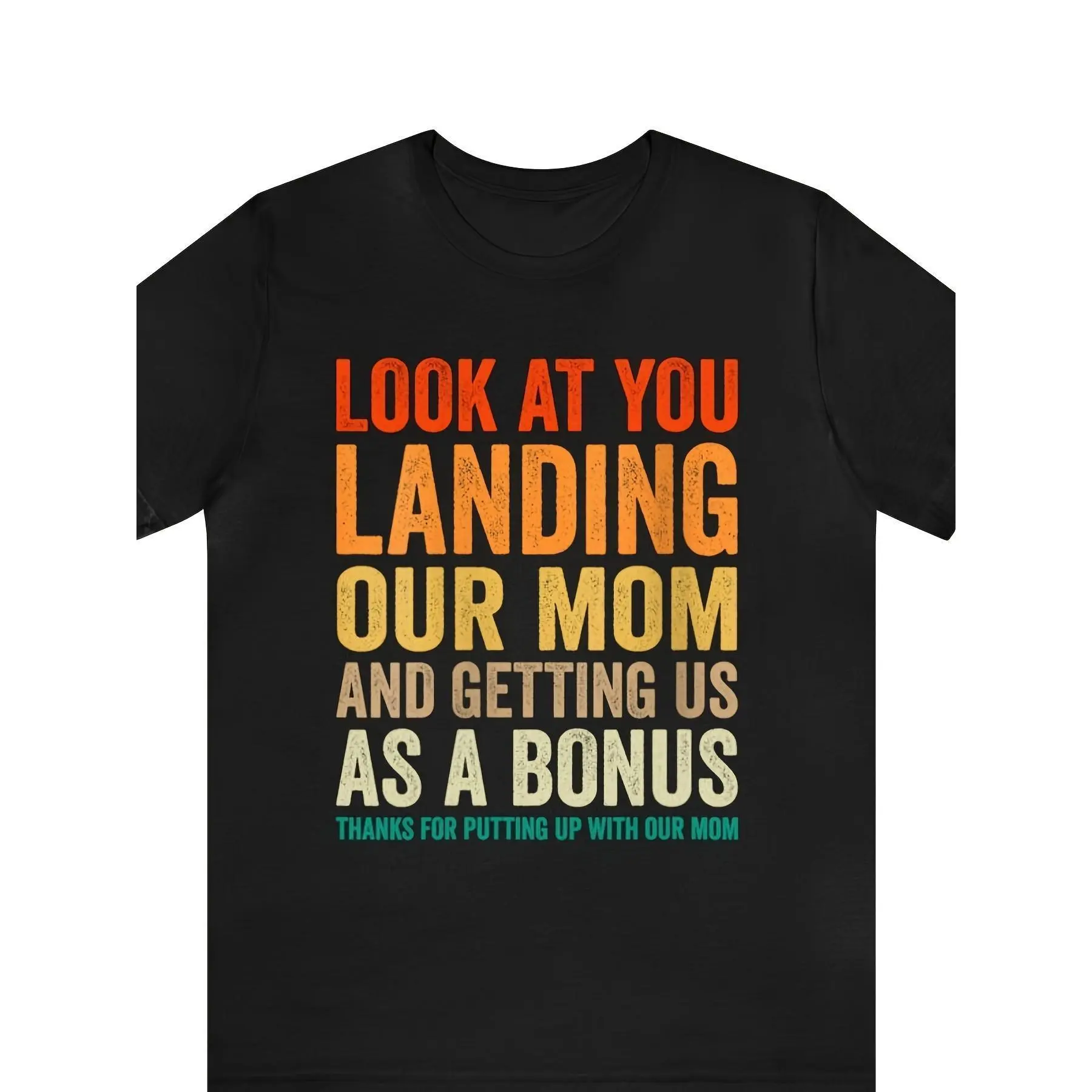 Menswear Stylish Short-Sleeve Step Dad T-Shirt, Father's Day Bonus Dad Gift with "Look at You Landing Our Mom" Slogan, Soft Breathable Round Neck, Machine Washable Casual Humor Sports Top, Shortsleeve