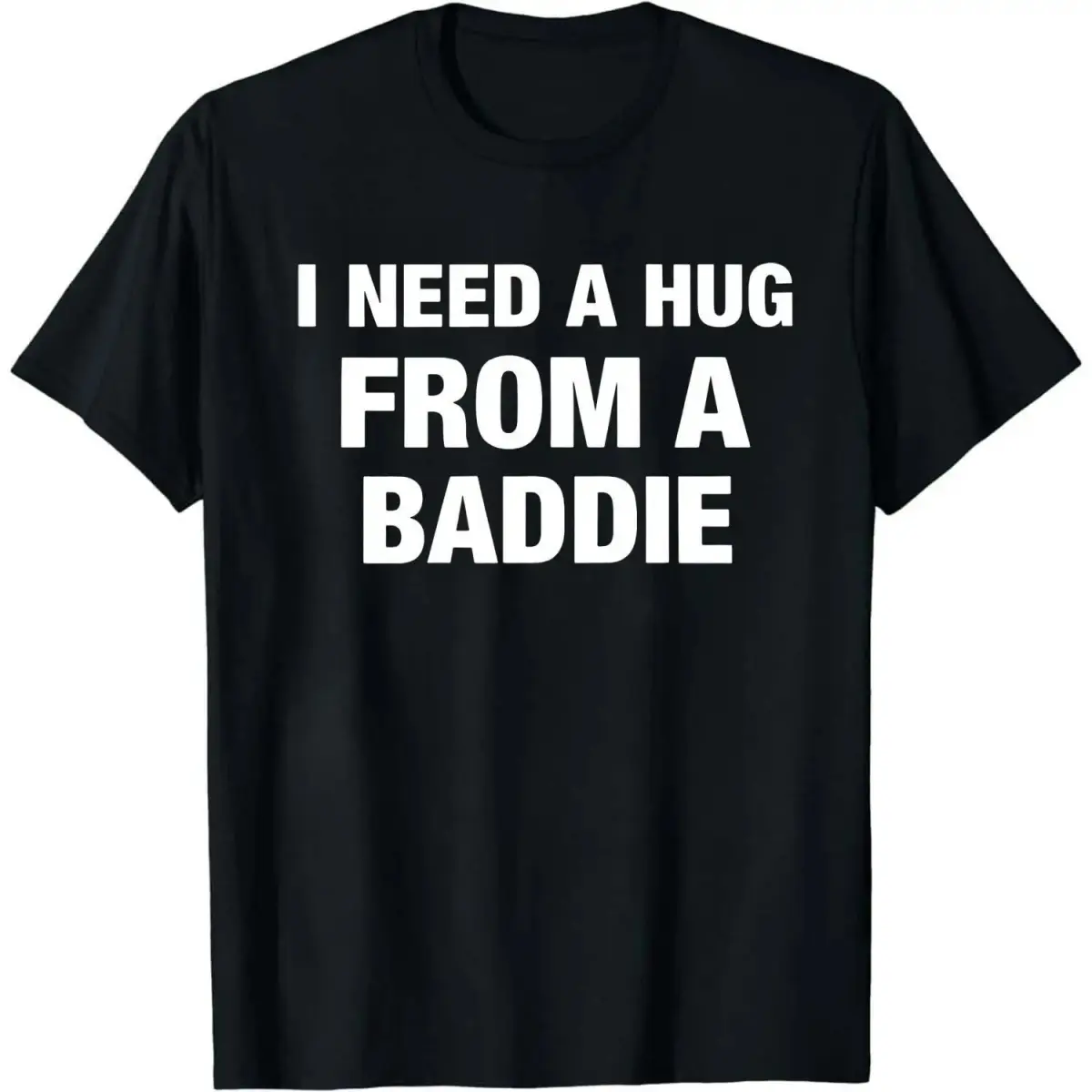 Casual 'I Need a Hug From a Baddie' Graphic T-Shirt for Women, Smooth Seamless Cotton Shortsleeve Top