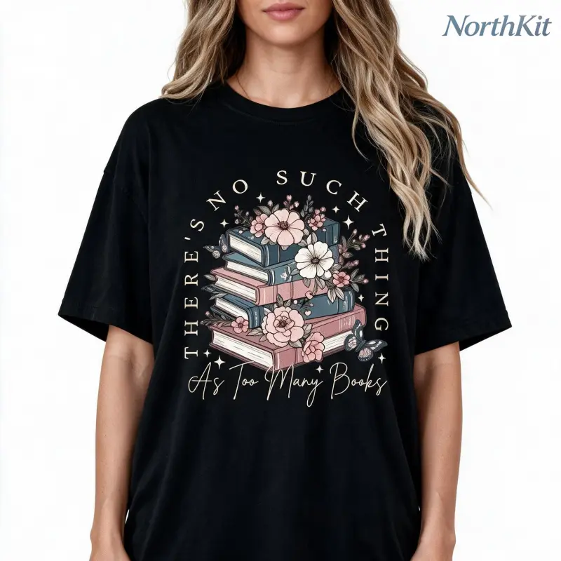 There's No Such A Thing As Too Many Books Shirt, Floral Book T-shirt, Book Lover Shirt, Librarian Gift, Book Bookworm Gift
