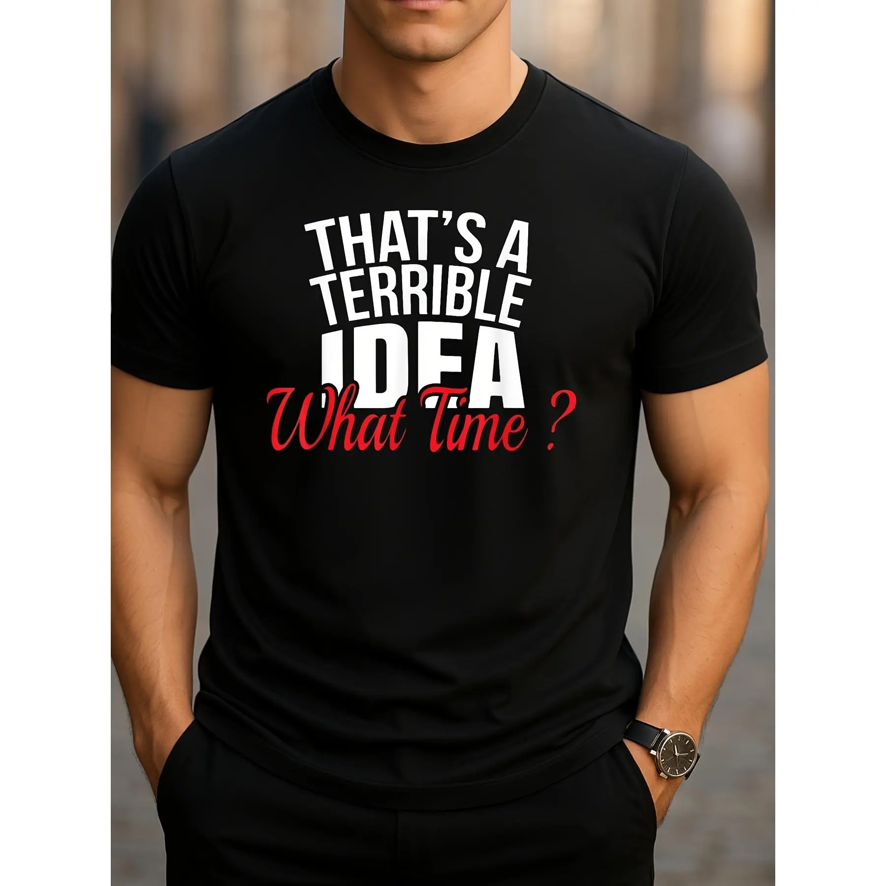That'S a Terrible Idea What Time T-Shirt Funny BFF Tee Shirt Men'S And Unisex Gift Black And White T-Shirt Size Extra Large S Retro Casual Crew Neck Printed T-Shirt