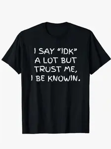 Z Generation Trendy Print T-Shirt, I Say Idk Fun Handwritten Slogan, Round Neck Short Sleeve, Unisex Casual Long Tee