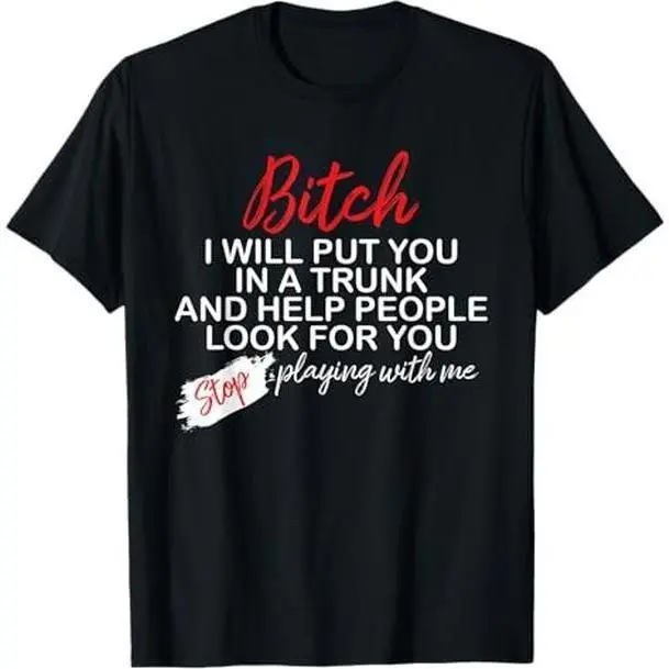 Men's Cotton Casual Classic Short-Sleeve Sports Top - Cotton Fabric, "Bitch I Will Put You In A Trunk And Help People Look For You" Graphic Print, Machine Washable, Machine Wash