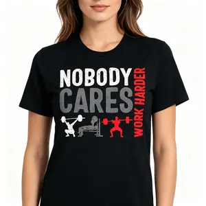 "Work Harder Weightlifting Nobody Cares Gym Workout" Graphic Unisex Tee |   All-Season Breathable Top