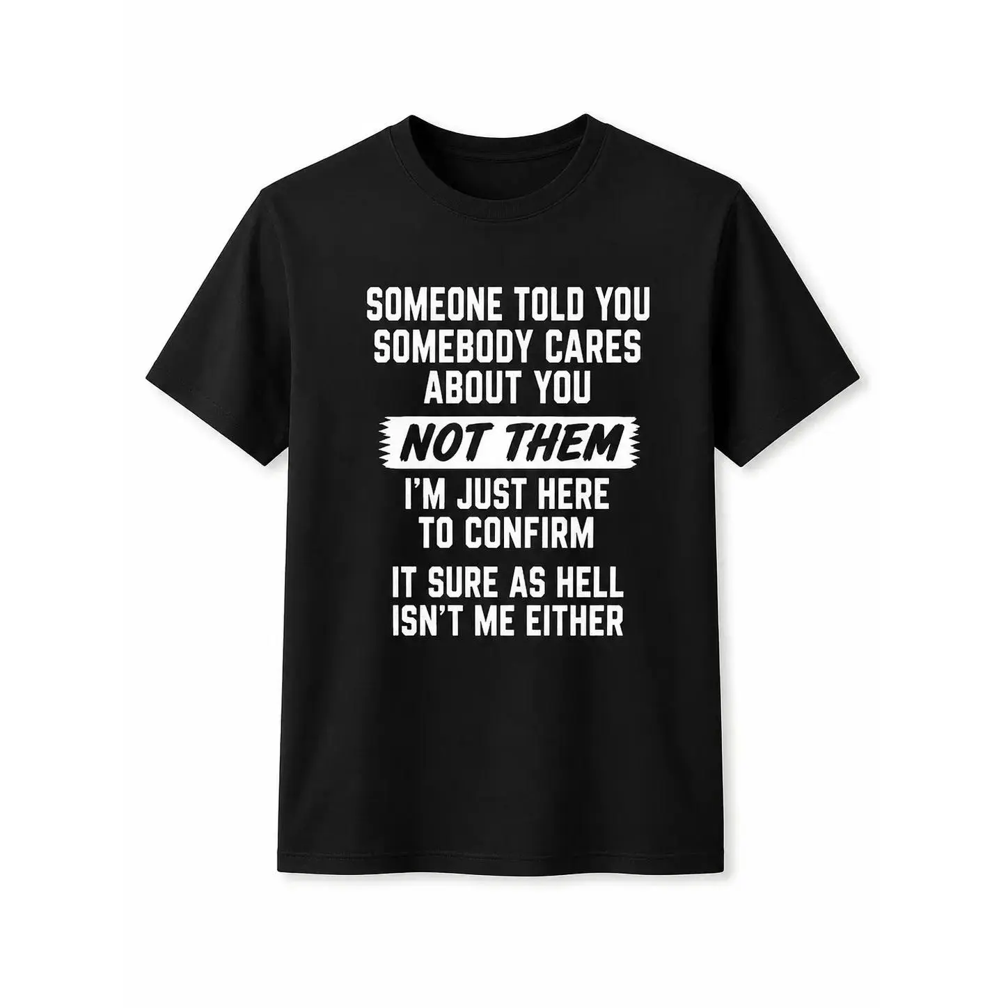 Sarcastic Someone Cares Graphic Tee, Not Them Not Me Either Quote Shirt, Bold Attitude Black Short Sleeve Top Womenswear Crewneck Streetwear Tshirt