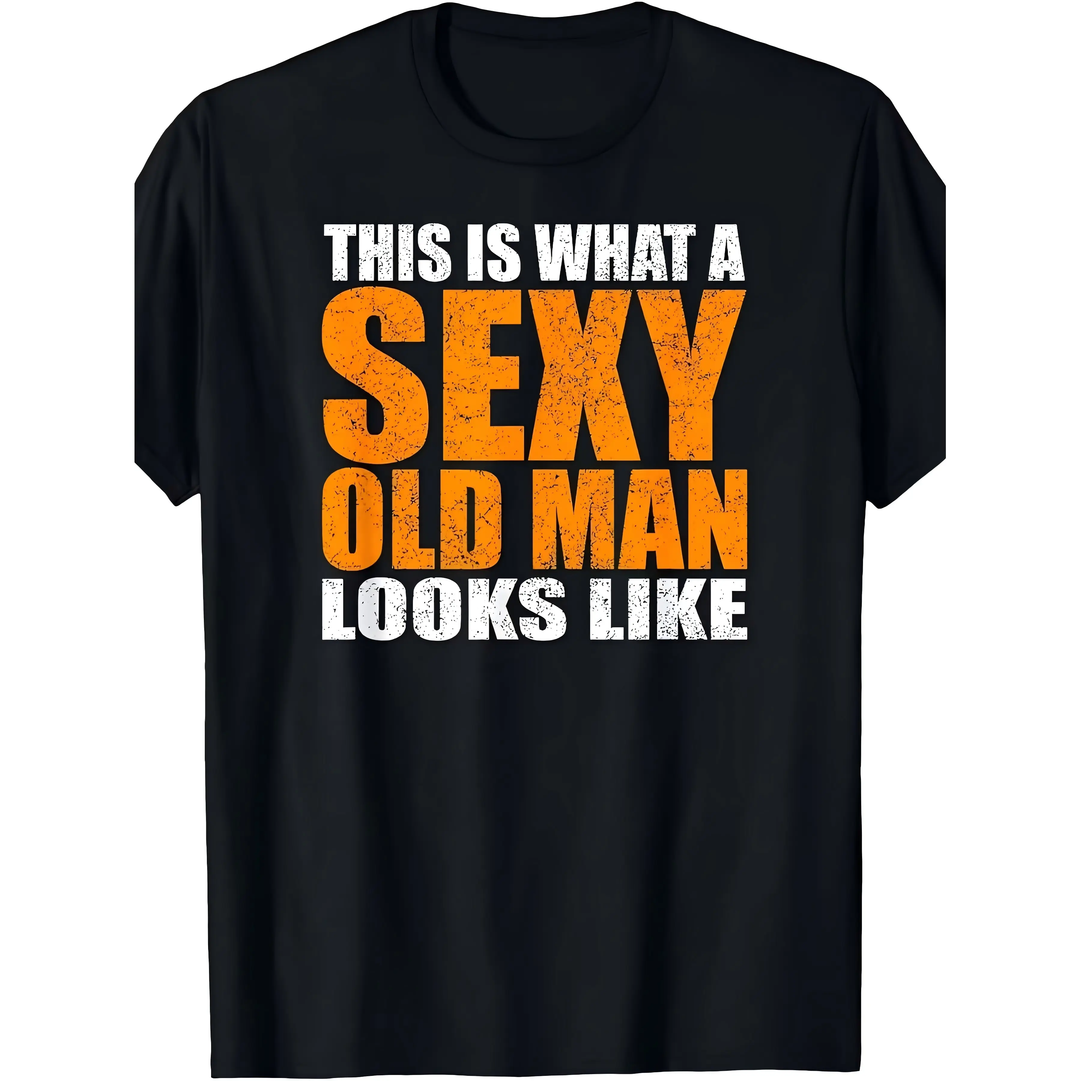 "This Is What A Sexy Old Man Looks Like" Funny Age Satire T-Shirt for Men - Heat Transfer Print Graphic, Soft Breathable Cotton Crew Neck Short Sleeve, Year-Round Summer Spring Casual Tee, Great Mature Humor Gift, Machine Washable