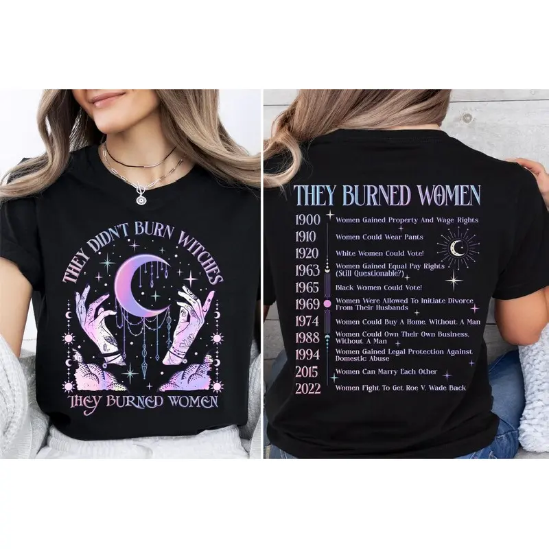 They Didn't Burn Witches They Burned Women Shirt, Women's Right Sweater, Girl Power Tee, Feminist Girl T-Shirt, Witchy Feminist T-shirt