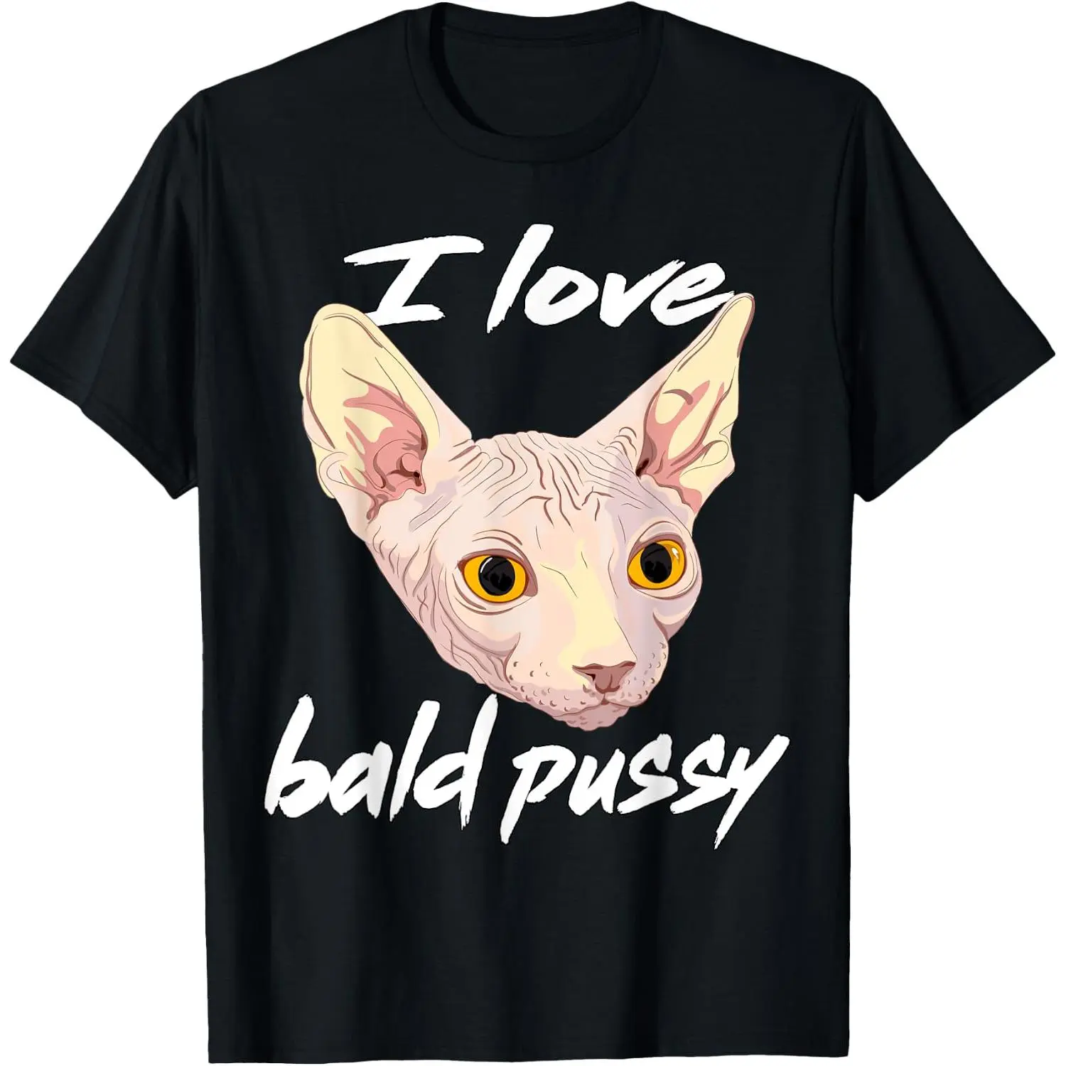 I Love Bald Pussy Adult Humor Dirty Pun Joke T-Shirt