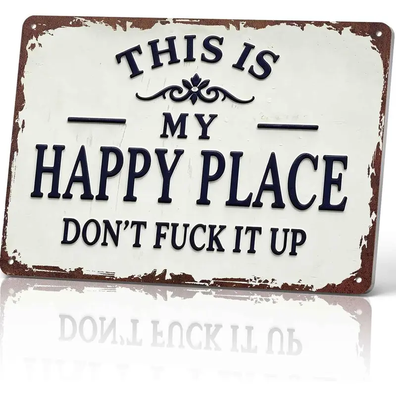 Vintage Aluminium Tin Sign (8x12 in) - Funny "This Is My Happy Place Don't F* It Up" Decorative Wall Plaque, Novelty Home Decor Items, Man Cave Decor, Boyfriend Housewarming Gift Idea