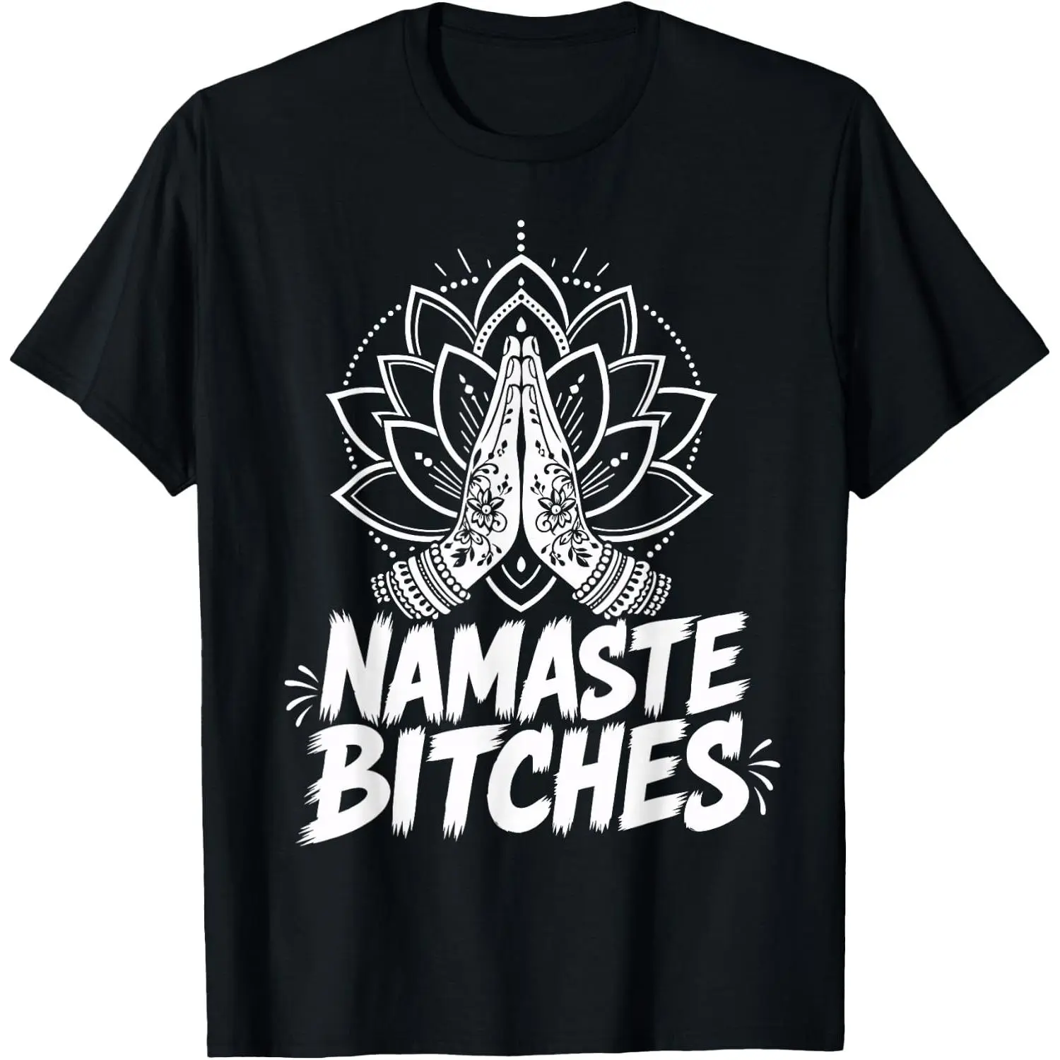 Aggro Yoga Namaste Bitches Funny Yogis T-Shirt