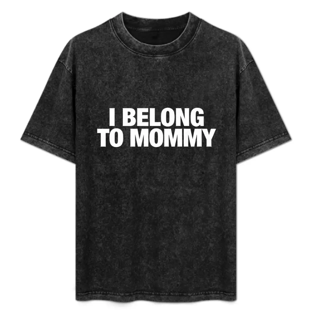 I Belong to Mommy Cute Mother's Day Mama mom Saying graphic tees T-Shirt y2k cotton fashion Streetwear Comfort Shortsleeve Casual Top Trending Classic Gift