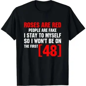 Red Roses Are Fake People Stay To Myself First 48 T-Shirt Vintage Trendy Casual Short Sleeve Cotton Graphic Top