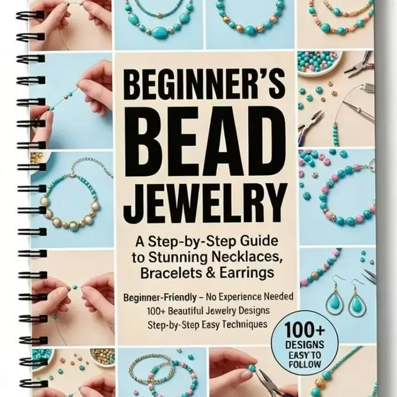 Beginner’s Bead Jewelry Spiral Guide Book, Step-By-Step DIY Necklace, Bracelet & Earring Making Journal, Essential Craft Kit