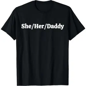 She Her Daddy Funny Lesbian Pride Pronouns Humor Gay T-Shirt